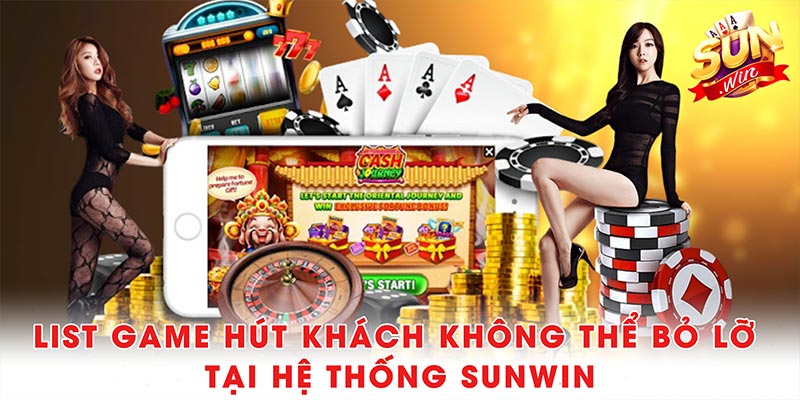Sunwin - Cổng Game Giải Trí Trực Tuyến Uy Tín (2010 - 2025) 36 List game hút khách không thể bỏ lỡ tại hệ thống Sunwin